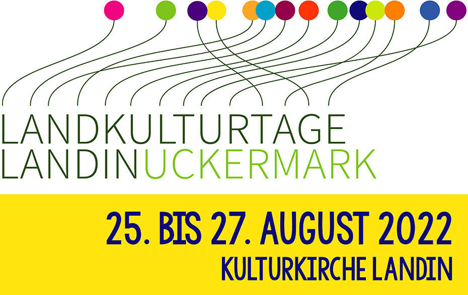 Grafik: bunte Punkte mit Linien zum Text LANDKULTURTAGE LANDIN UCKERMARK 25. bis 27. August 2022 Kulturkirche Landin
