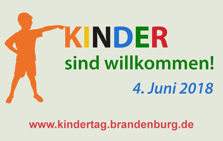 Einladungstext: KINDER sind willkommen! 4. Juni 2018 www.kindertag.brandenburg.de